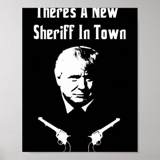 Donald Trump New Sheriff In Town Poster (Voorkant)
