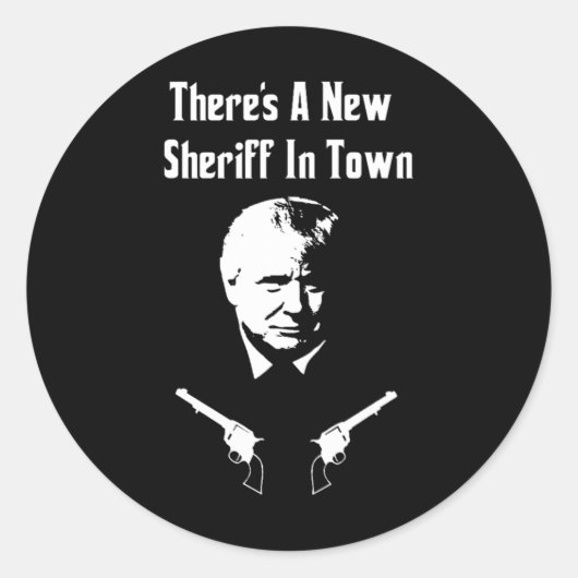 Donald Trump New Sheriff In Town Ronde Sticker (Voorkant)