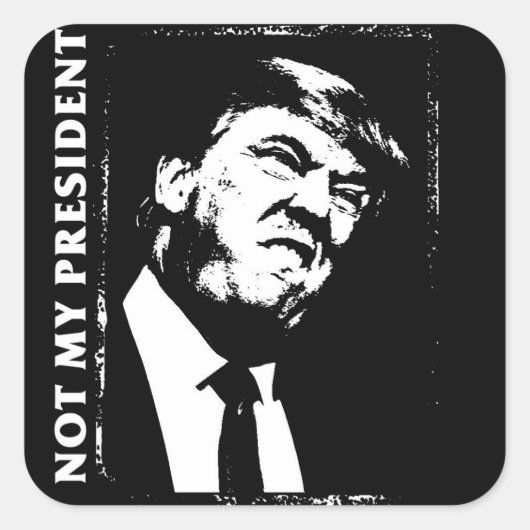 Donald Trump, niet mijn President Vierkante Sticker (Voorkant)