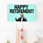 DONALD TRUMP PENSIONERING PARTY BANNER (Insitu)