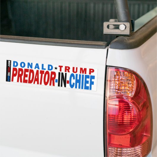 Donald Trump Predator in Chief Bumpersticker (Op Truck)