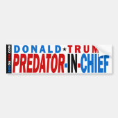 Donald Trump Predator in Chief Bumpersticker (Voorkant)