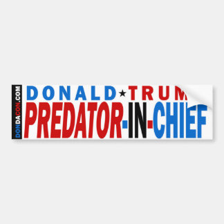 Donald Trump Predator in Chief Bumpersticker