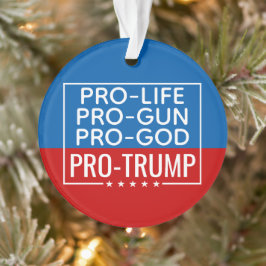 Donald Trump Pro-Life Pro-God Pro-Pistool-Trump Ornament