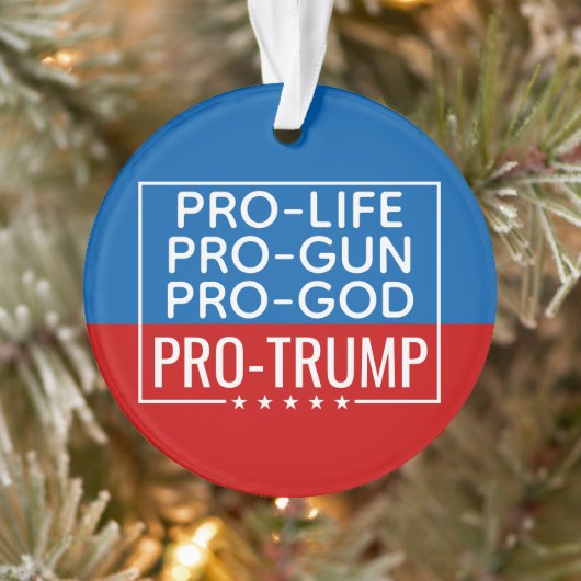 Donald Trump Pro-Life Pro-God Pro-Pistool-Trump Ornament (Boom)