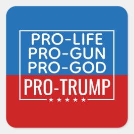 Donald Trump Pro-Life Pro-God Pro-Pistool-Trump Vierkante Sticker