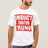 Donald Trump Protest T Shirten Indicator Traitor T T-shirt (Voorkant)