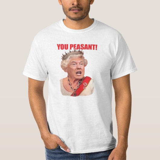 Donald Trump Queen Trump Jij Boerenshirt T-shirt (Voorkant)