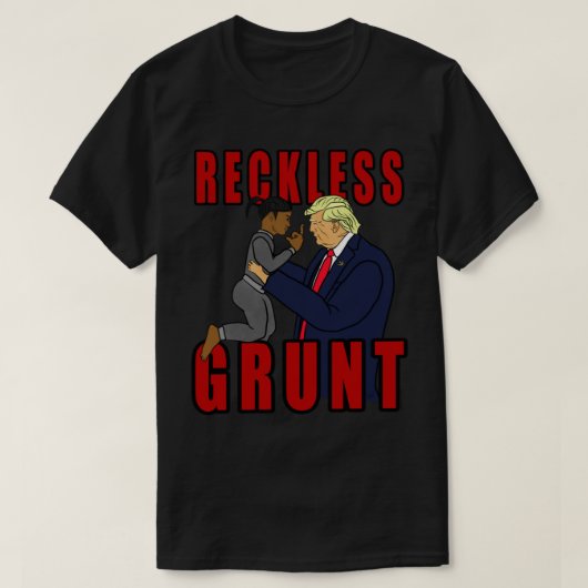 Donald Trump Rekless Grunt T-shirt (Design voorkant)