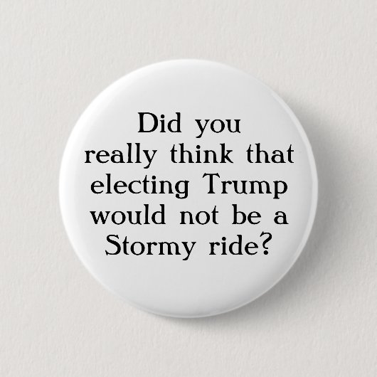 Donald Trump Stormy Ride Sarcastic Humor Button (Voorkant)