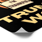 Donald Trump Thanksgiving Shirt Ik ben dankbaar Do Poster (Hoek)
