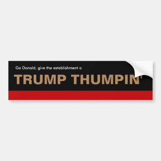 Donald Trump "Trump Thumpin" bumper sticker