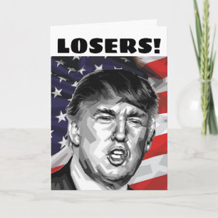 DONALD TRUMP VADERDAG KAARTEN "LOSERS!"