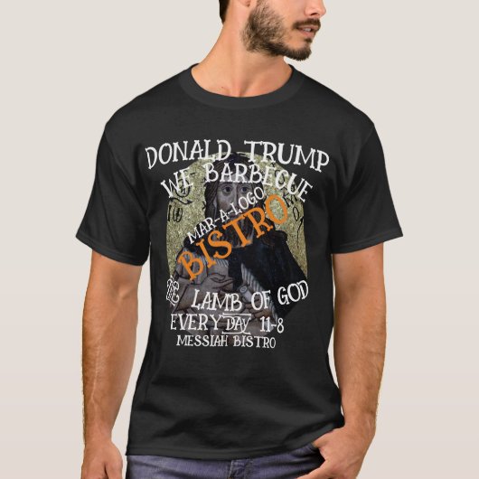 DONALD TRUMP WE BARBECUE HET LAM VAN GOD ELKE DAG T-SHIRT (Voorkant)