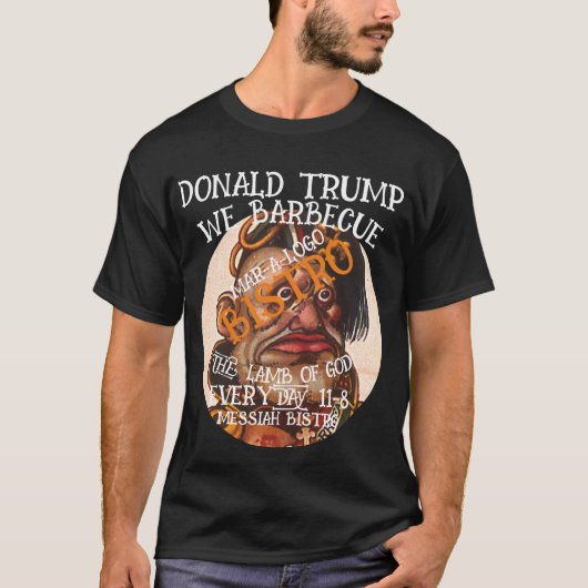 DONALD TRUMP WE BARBECUE HET LAM VAN GOD ELKE DAG T-SHIRT (Voorkant)