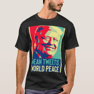Donald Trump: wereldvrede en gemiddelde tweets 202 T-shirt