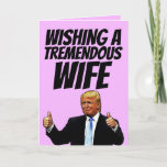 DONALD TRUMP WIFE BIRTHDAY-KAARTEN FEESTDAGEN KAART<br><div class="desc">EEN TREMENDOUS WIL EEN TREMENDOUS VAN EEN TREMENDOUS. WENSKAART</div>