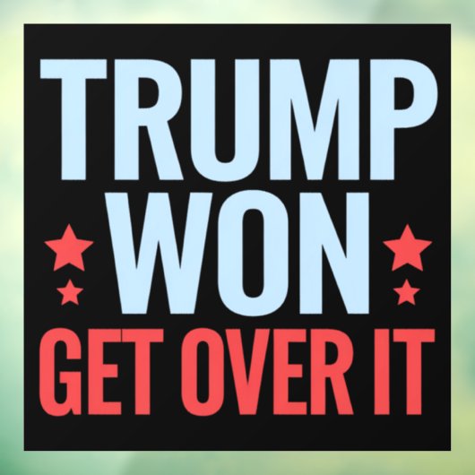 Donald Trump won Get Over It 2024 Trump won Raamsticker (Vel 3)