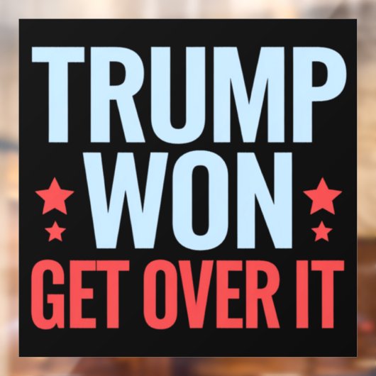 Donald Trump won Get Over It 2024 Trump won Raamsticker (Vel 2)