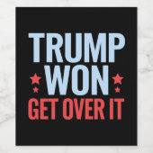 Donald Trump won Get Over It 2024 Trump won Wijn Etiket (Enkel label)
