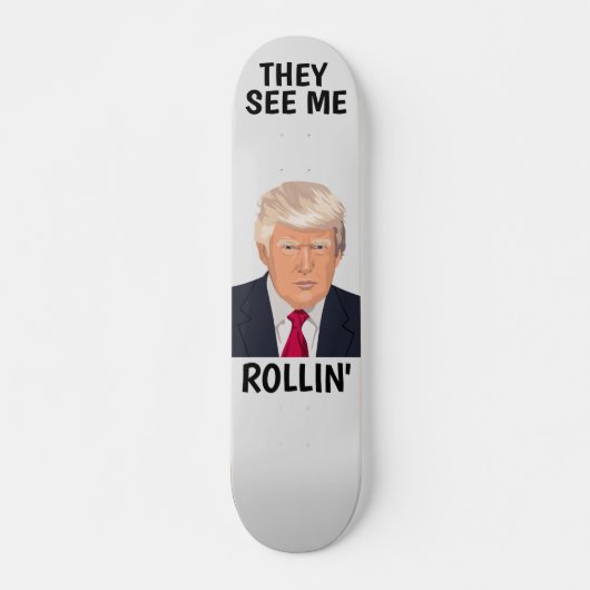 DONALD TRUMP ZE ZIEN ME ROLLIN' Skateboard (Voorkant)