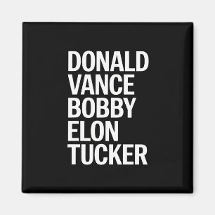 Donald Vance Bobby Elon & Tucker Magneet