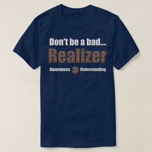 Donamp39t is een slechte REALIZER T-shirt (Design voorkant)