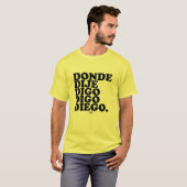 donde dije digo digo diego t-shirt (Voorkant volledig)