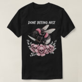 Done being Nice cute bumble bee T-shirt (Design voorkant)