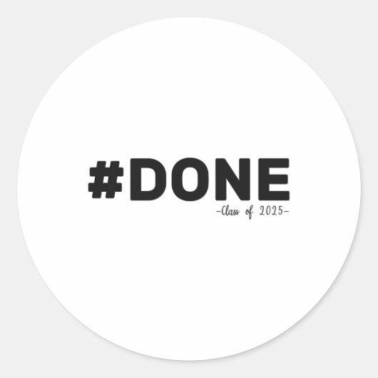 #done CL van 2025 Afstuderen Grappig 2025 Afstuder Ronde Sticker (Voorkant)