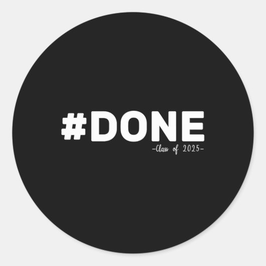 #done CL van 2025 Afstuderen Grappig 2025 Afstuder Ronde Sticker (Voorkant)