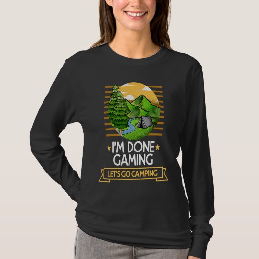 Done Gaming Lets Go Camping Gamer Nature Lover Gam T-shirt (Voorkant)