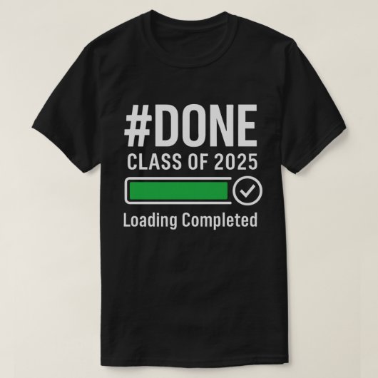 #DONE Klasse van 2025 Afstuderen Shirt – Loading C (Design voorkant)