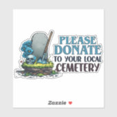 Doneer alstublieft aan uw plaatselijke begraafplaa sticker (Vel)