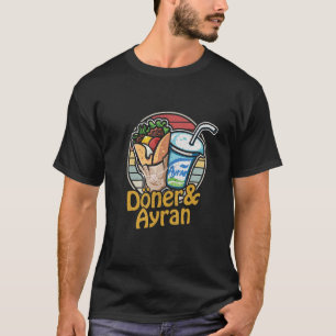 Doner Kebab Ayran Turkey Cuisine Fastfood Dürüm 1 T-shirt