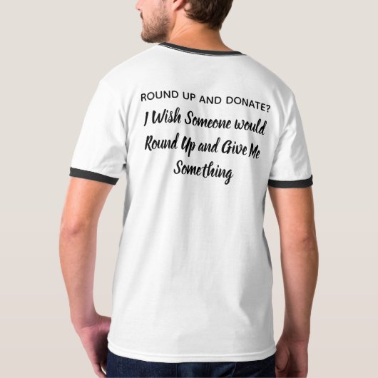 Doneren? Grappig overhemd, we denken het allemaal. T-shirt (Achterkant)