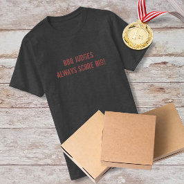 Donkere BBQ-rechters hebben altijd een grote score T-shirt