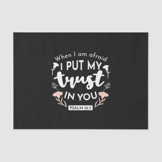 Donkere bloemen Christelijke kunst - Psalm 56:3 Tissuepapier