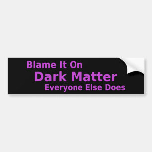 Donkere materie-Bumpersticker Bumpersticker
