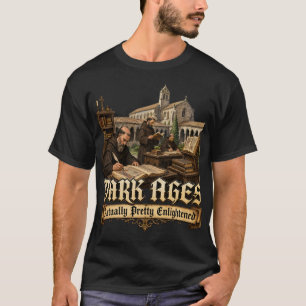 Donkere Middeleeuwen Eigenlijk Vrij Verlicht Midde T-shirt