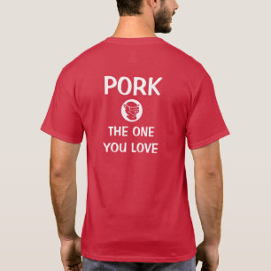 Donkere T - "Varkensvlees - degene waar je van hou T-shirt