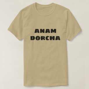 Donkere ziel in Scottish Gaelic anam dorcha T-shirt