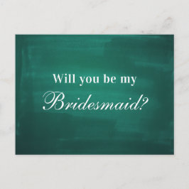 Donkergroen modern Wil je mijn bruidsmeisje zijn? Briefkaart