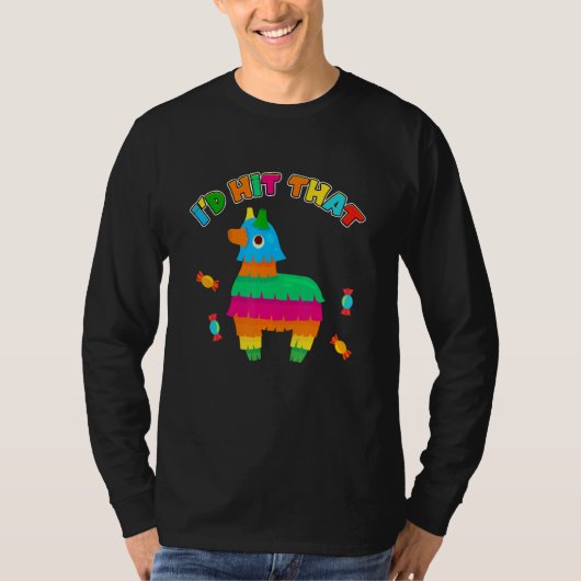 Donkey I'd Hit That Mexican Pinata Party Game Cand T-shirt (Voorkant)