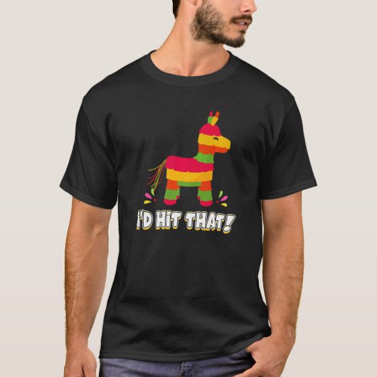Donkey I'd Hit That Mexican Theme Pinata Party Gam T-shirt (Voorkant)