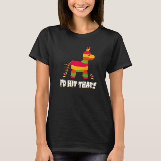 Donkey I'd Hit That Mexican Theme Pinata Party Gam T-shirt (Voorkant)