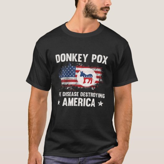 Donkey pox de ziekte die Amerika verwoest en grapp T-shirt (Voorkant)