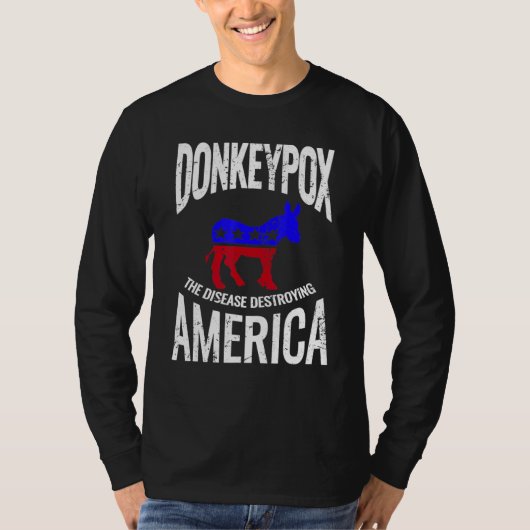 Donkey Pox The Disease Destroying America Donkeypo T-shirt (Voorkant)