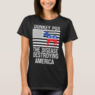 Donkey Pox the Disease vernietigt America Donkeyp T-shirt