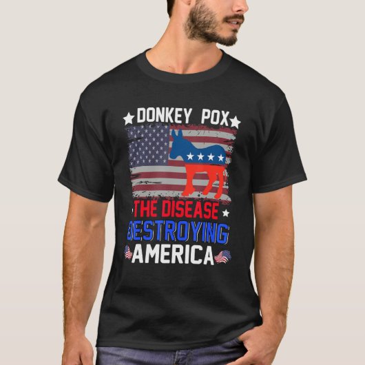 Donkey Pox the Disease vernietigt Amerikaanse vlag T-shirt (Voorkant)